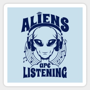 Aliens Are Listening Funny Music Lover Alien A Magnet